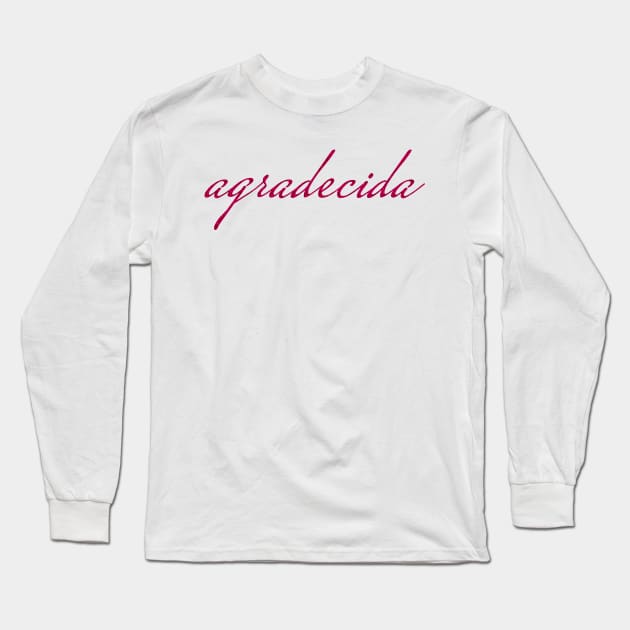 Pink Agradecida (Grateful in Spanish) Long Sleeve T-Shirt by Daily Design